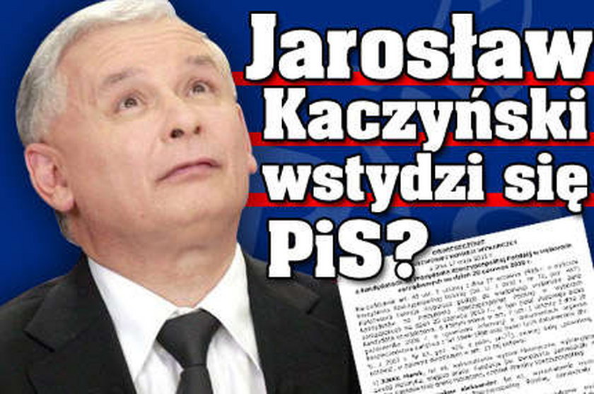 Jarosław Kaczyński wstydzi się PiS?