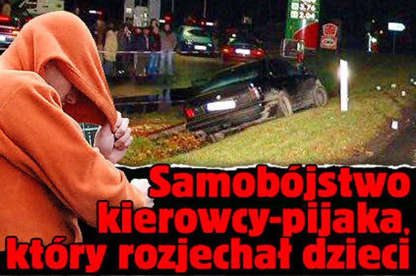 Samobójstwo kierowcy-pijaka, który rozjechał dzieci