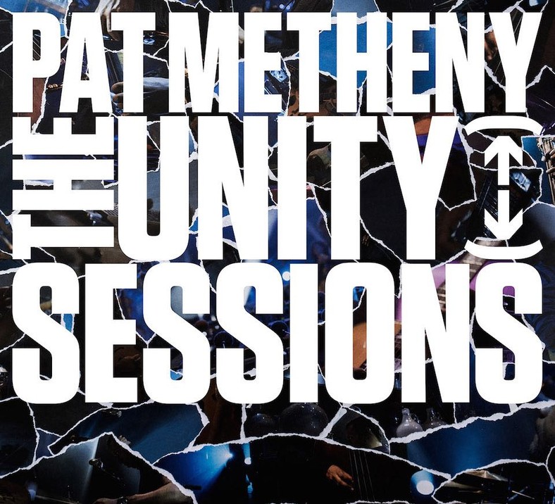 Pat Metheny „The unity sessions”