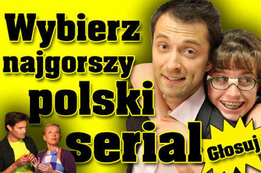 Najgorszy serial polskiej telewizji. Głosowanie zakończone