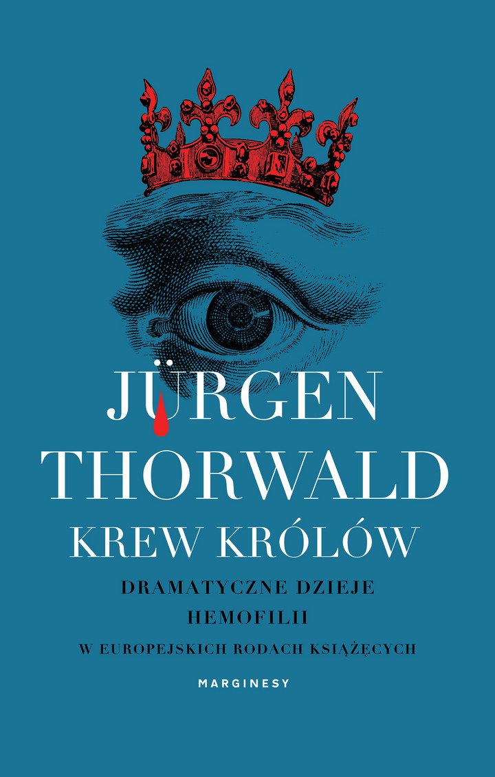 Okładka książki &quot;Krew królów&quot; Jürgena Thorwalda, wyd. Marginesy