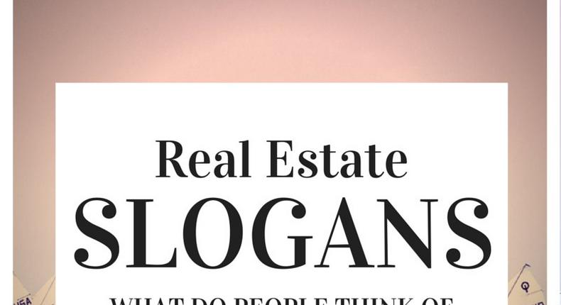 real estate slogans are what people think of your business