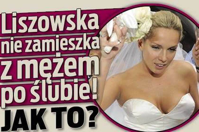 Liszowska nie zamieszka z mężem po ślubie! Jak to?