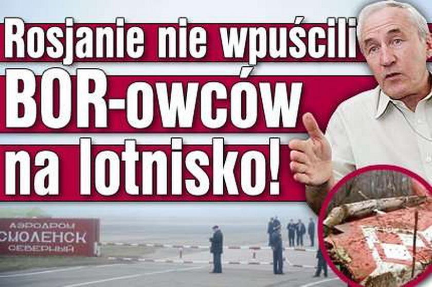 Rosjanie nie wpuścili BOR-owców na lotnisko