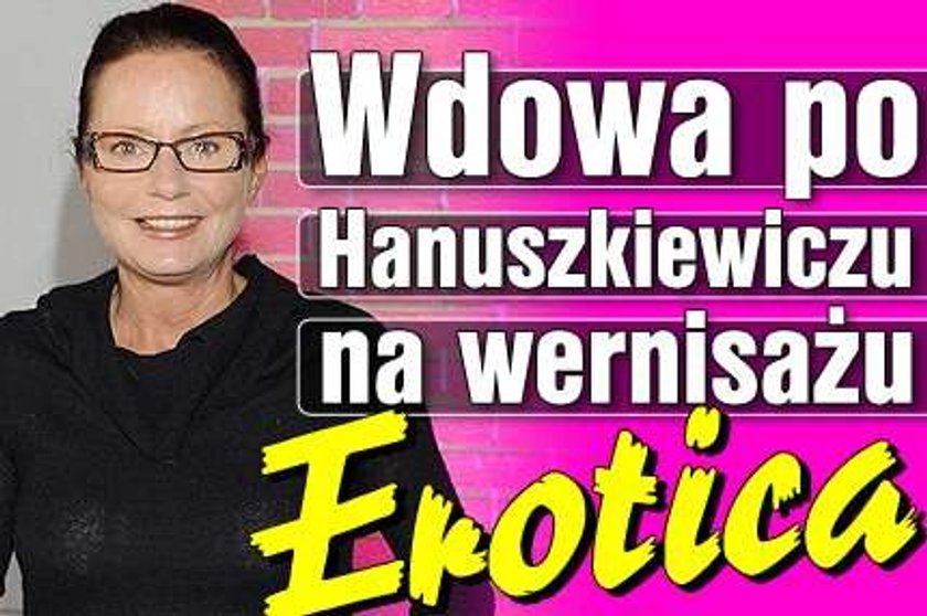 Wdowa po Hanuszkiewiczu na wernisażu Erotica