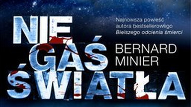 Recenzja: "Nie gaś światła" Bernard Minier