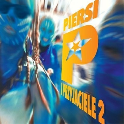 9. Piersi – 'Piersi i przyjaciele 2'