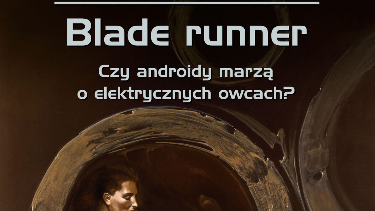 <strong>Książka, na podstawie której Ridley Scott nakręcił "Łowcę androidów". Obejrzawszy ten film, Dick uznał ponoć, że grający tytułowego eksterminatora Harrison Ford dostał zlecenie i na niego…</strong>