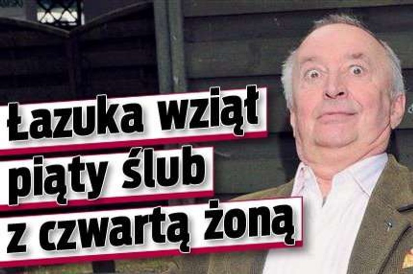 Łazuka wziął piąty ślub z czwartą żoną