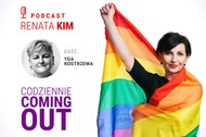 Yga Kostrzewa w podcaście Codziennie Coming Out Renaty Kim