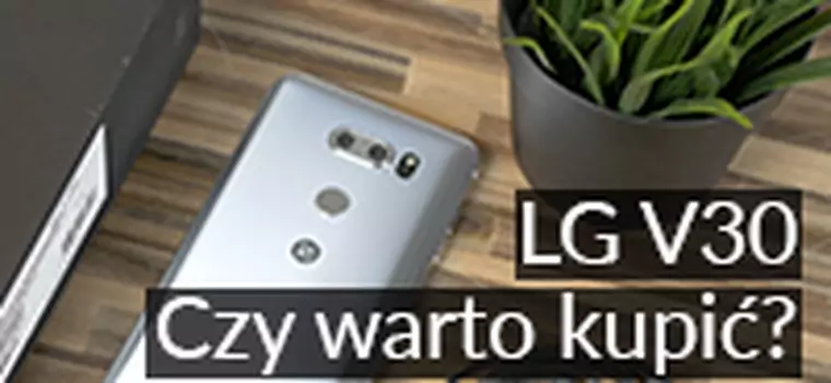 LG V30: Czy warto kupić? Flagowiec do muzyki i nagrywania filmów