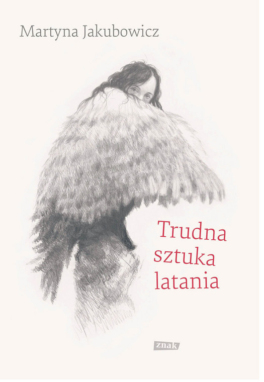 Martyna Jakubowicz „Trudna sztuka latania”, wyd. Znak, Kraków 2023