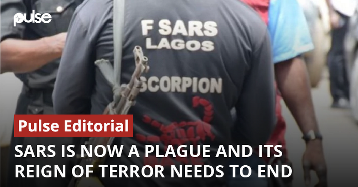 Sars Is Now A Plague And Needs To Be Stopped [pulse Editorial] Pulse Nigeria