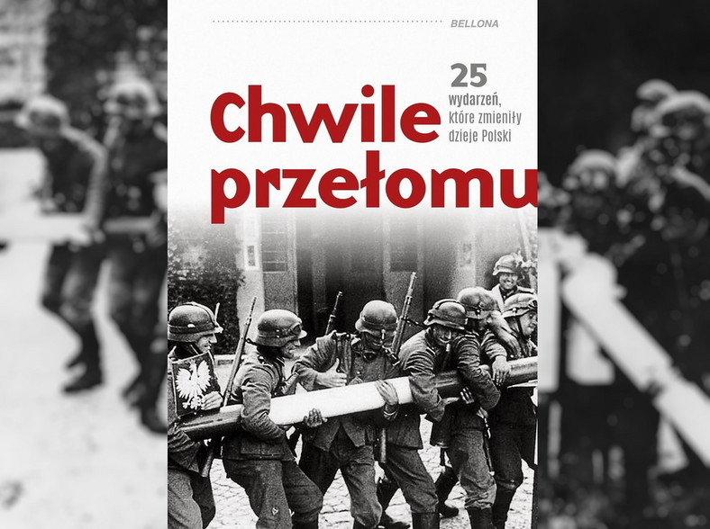 Powyższy tekst pochodzi z książki „Chwile przełomu” (Bellona 2021). To wspólna publikacja autorstwa publicystów portalu WielkaHISTORIA.pl, ukazująca kluczowe punkty zwrotne w dziejach Polski.