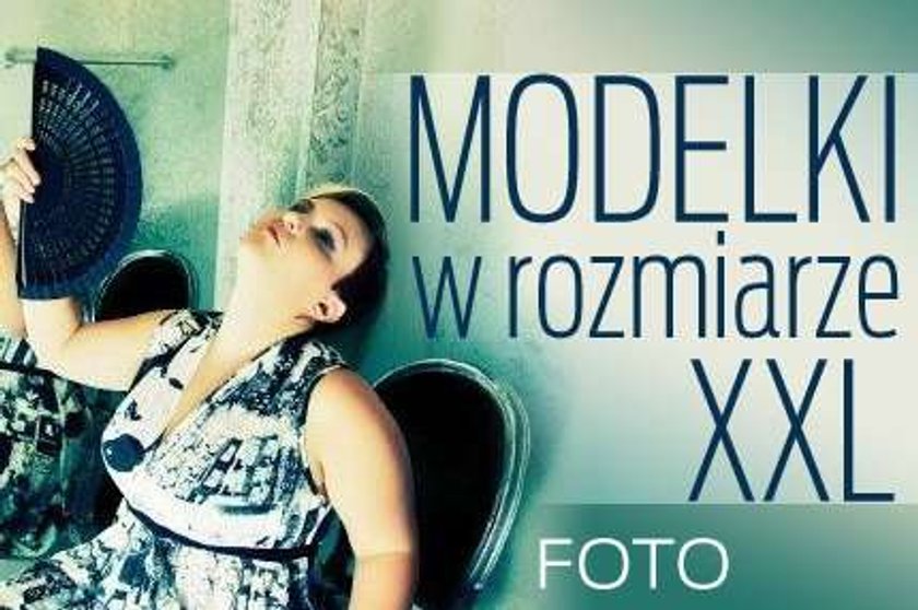 Modelki w rozmiarze XXL. Foto