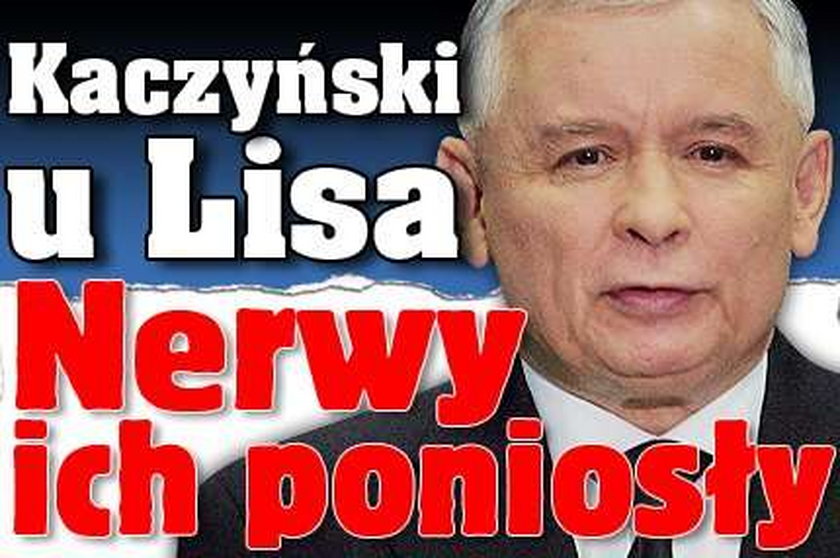 Kaczyński u Lisa. Nerwy ich poniosły