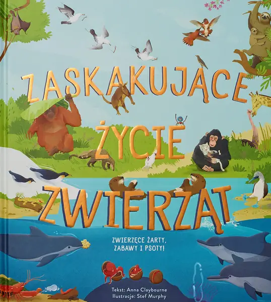 &quot;Zaskakujące życie zwierząt:&quot;