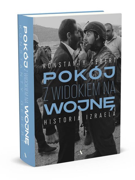 Pokój z widokiem na wojnę. Historia Izraela - Konstanty Gebert