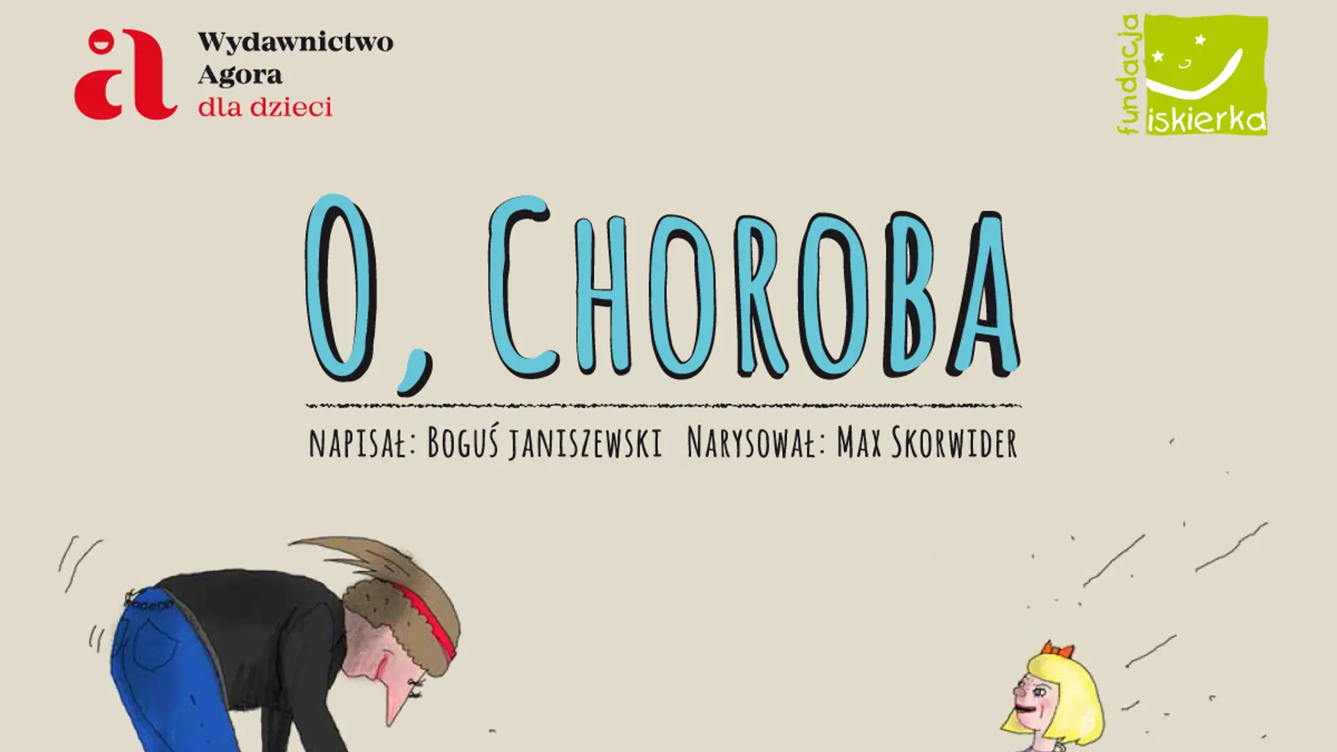 "O, choroba" to wydawnictwo, jakiego jeszcze na rynku książki dziecięcej nie było