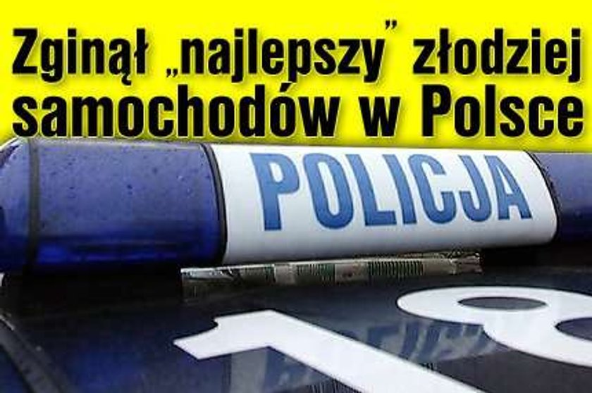 Zginął "najlepszy" złodziej samochodów w Polsce