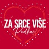 Podkast "Za srce više"