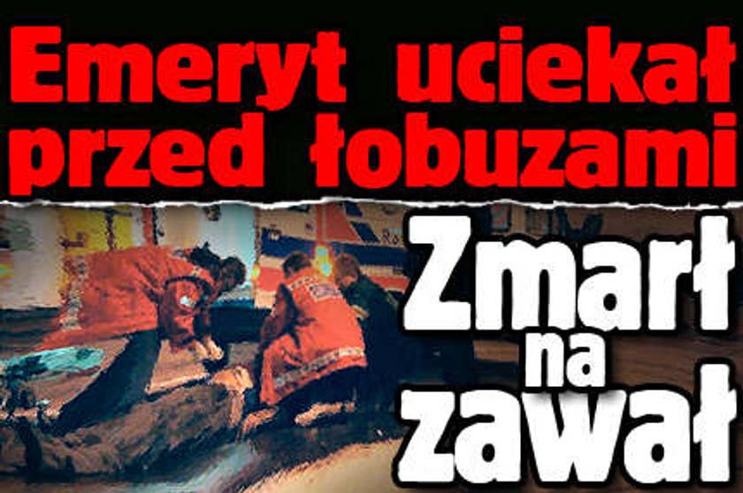 Emeryt uciekał przed łobuzami. Zmarł na zawał