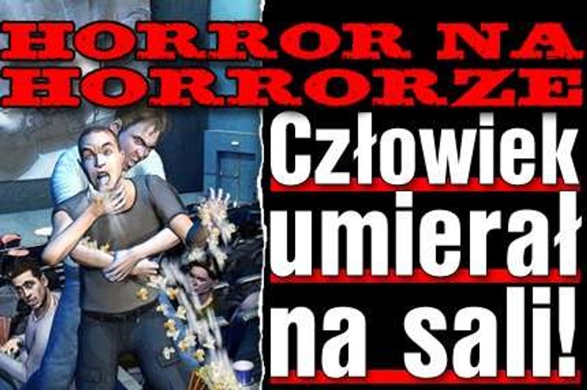 Dramat w kinie! Widz zadławił się na horrorze!