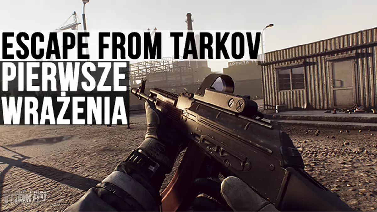 Escape from Tarkov - graliśmy już w najładniejszego shootera na rynku
