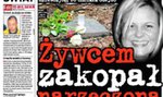 Pogrzebał żywcem narzeczoną