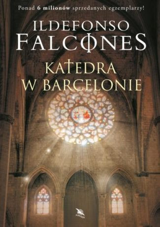 Ildefonso Falcones &quot;Katedra w Barcelonie&quot;