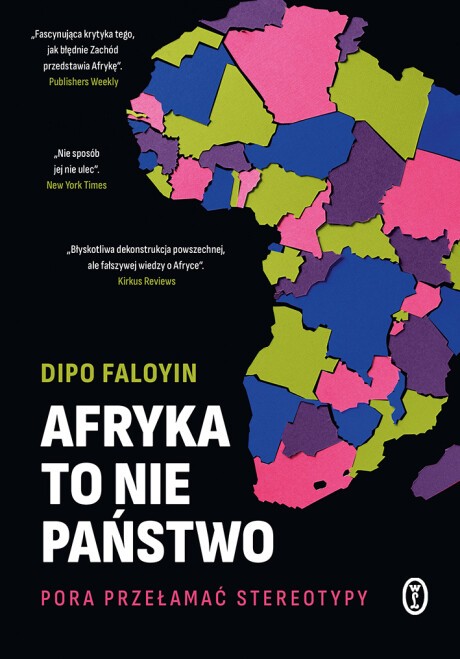 Dipo Faloyin - Afryka to nie państwo. Pora przełamać stereotypy