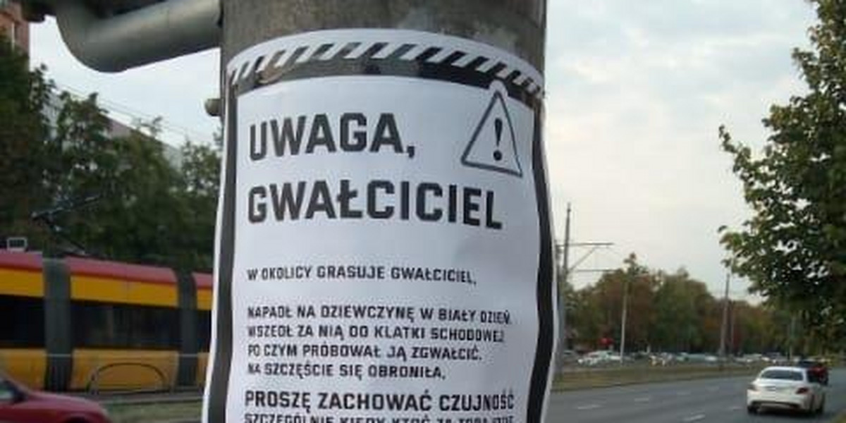 W Warszawie grasuje gwałciciel. W tej dzielnicy wiszą plakaty z ostrzeżeniem