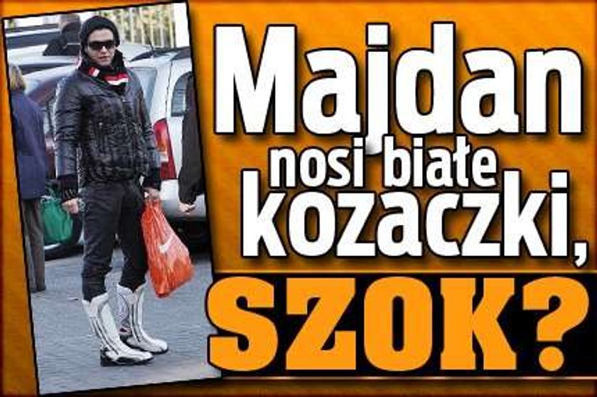 Majdan nosi białe kozaczki, szok?