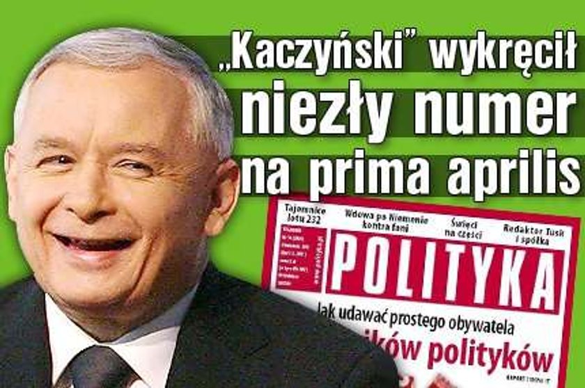 Kaczyński wykręcił niezły numer na prima aprilis