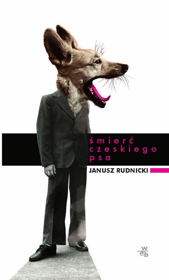 "Śmierć czeskiego psa" - Janusz Rudnicki (2009)