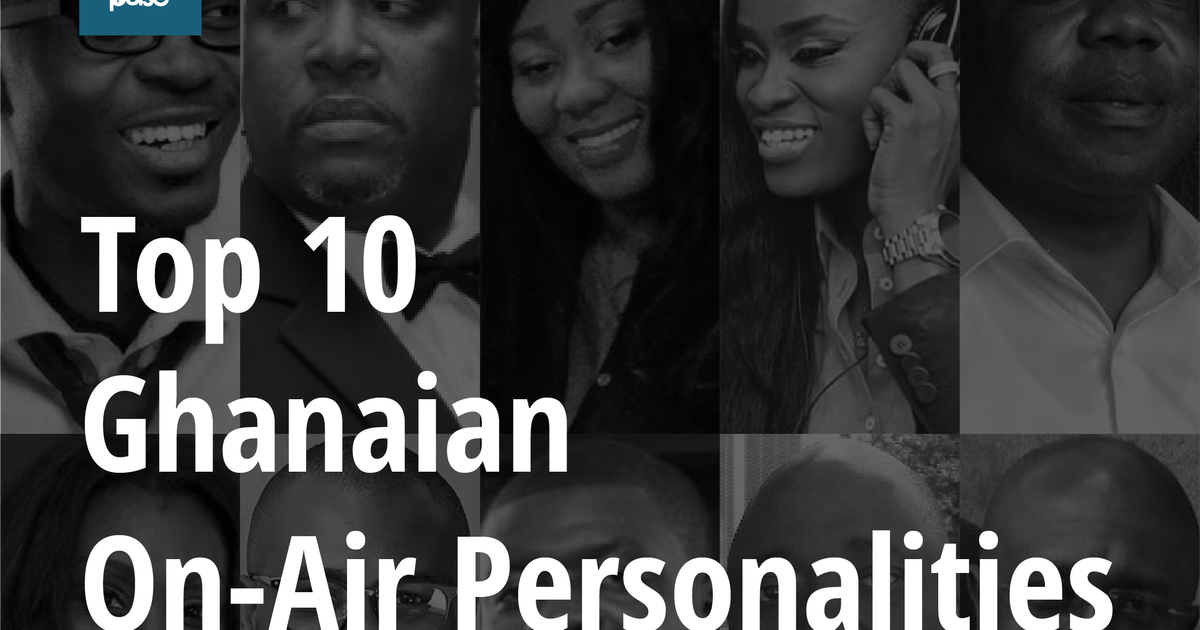 Top 10 Ghanaian onair personalities Pulse Ghana