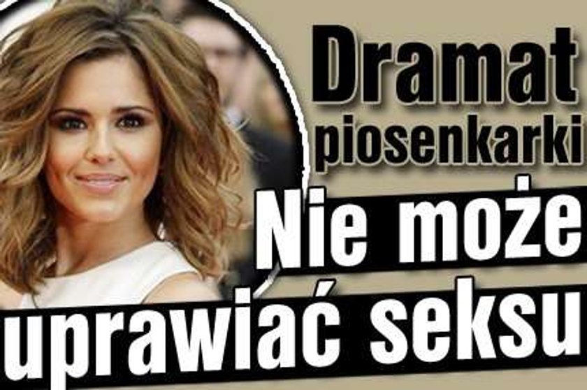 Dramat piosenkarki. Nie może uprawiać seksu