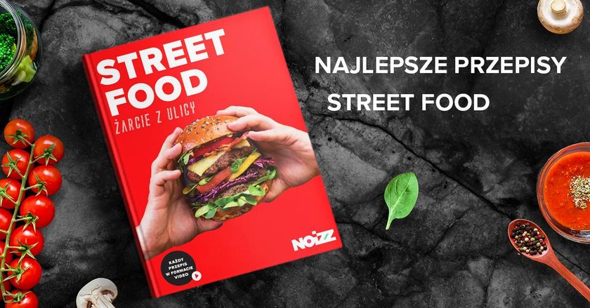 „Street Food – żarcie z ulicy” – podbije serca kulinarnych smakoszy