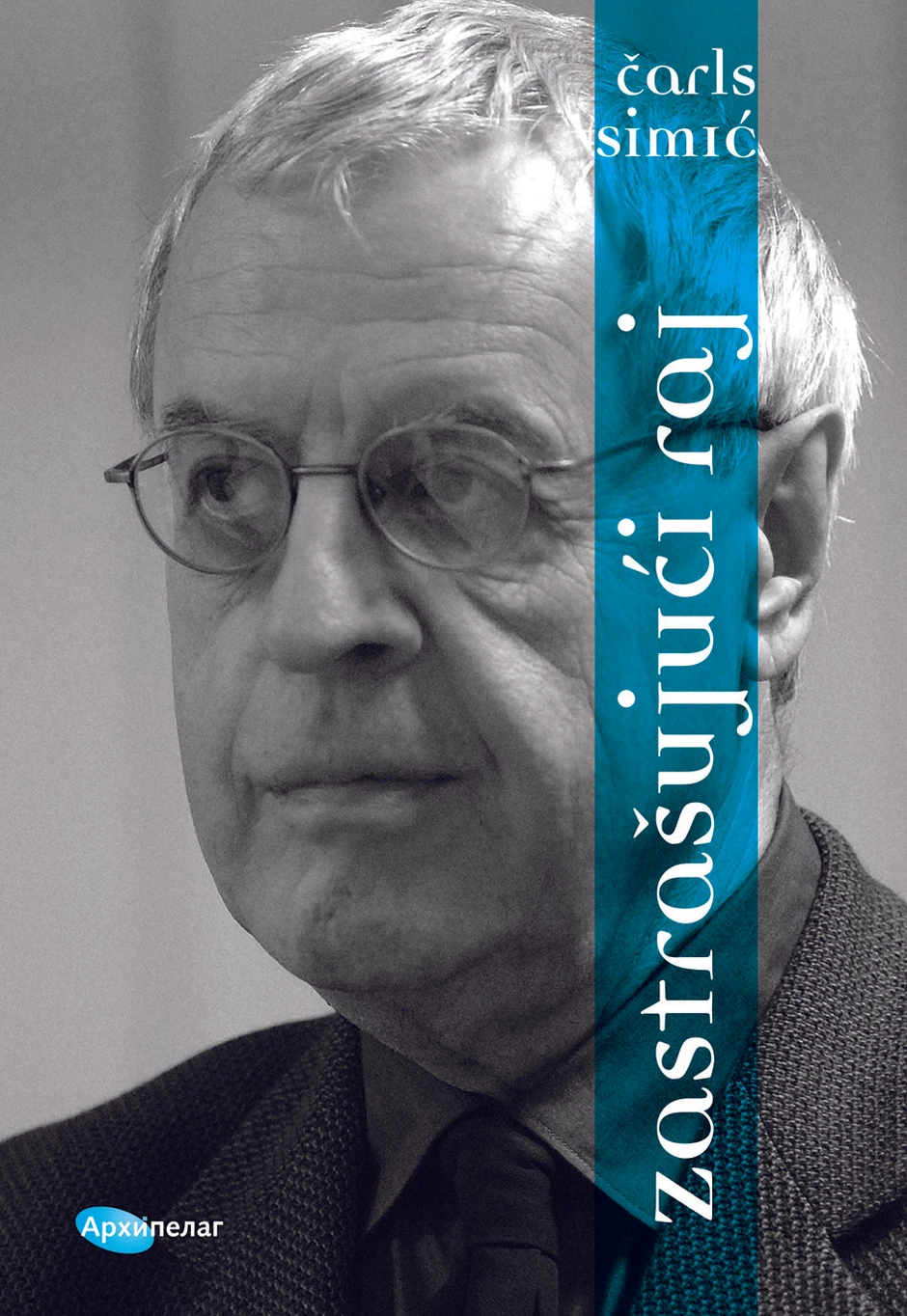 Carls Simic Zastrasujuci raj