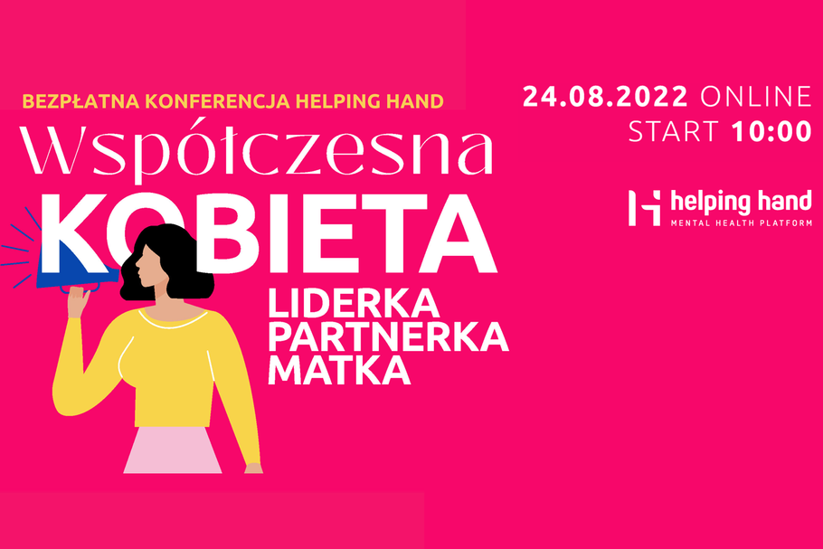 „Współczesna kobieta – liderka, partnerka, matka” - konferencja Helping Hand, 24 sierpnia 2022