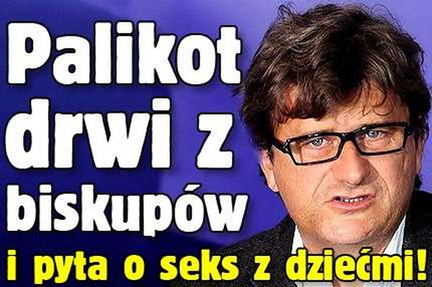 Palikot drwi z biskupów i pyta o seks z dziećmi!