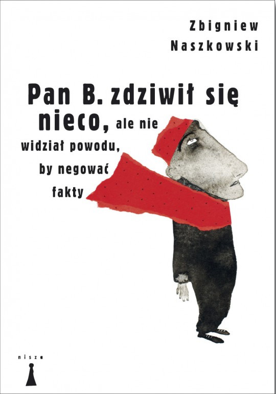 Zbigniew Naszkowski, il. Maria Ekier, "Pan B. zdziwił się nieco, ale nie widział powodu, by negować fakty", Nisza