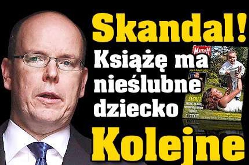 Skandal! Książę ma nieślubne dziecko. Kolejne