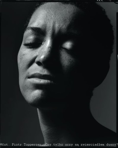 Czy tylko oczy są zwierciadłem duszy,  fot. Piotr Topperzer