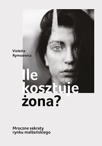 Violetta Rymszewicz "Ile kosztuje żona"
