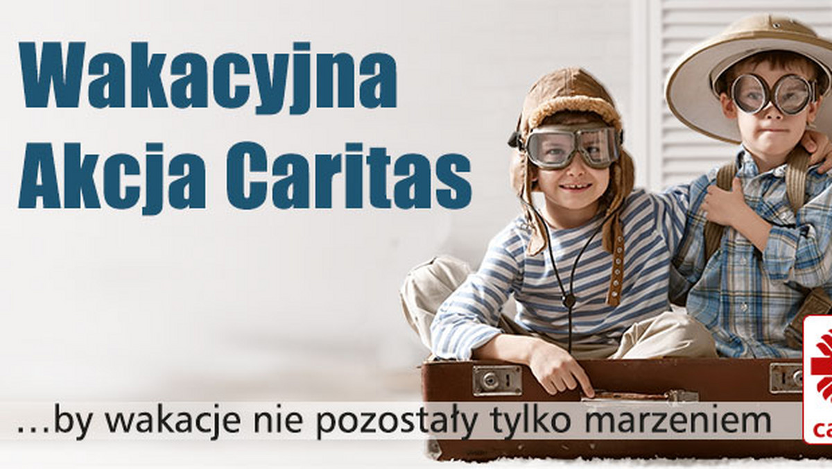 Wakacyjna Akcja Caritas to jedna z najstarszych akcji Caritas w Polsce. Organizowana jest od ponad 20 lat i biorą w niej udział wszystkie Caritas diecezjalne w Polsce, zapewniając wypoczynek letni dla dzieci i młodzieży z niezamożnych rodzin. Na kolonie wyjeżdżają podopieczni świetlic socjoterapeutycznych i parafialnych Caritas, młodzież objęta programem "Skrzydła" oraz dzieci zgłoszone przez rodziców z rodzin, dla których wyjazd poza miejsce zamieszkania bez wsparcia finansowego nie jest możliwy. Tylko w ubiegłym roku z oferty Caritas skorzystało blisko 30 tysięcy dzieci.