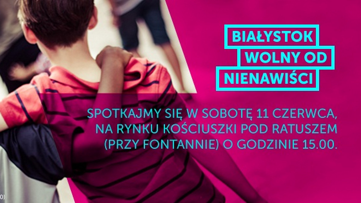 Białostoczanie i sympatycy stolicy Podlasia spotkają się w centrum Białegostoku. Niezależnie od poglądów politycznych, narodowości i wyznania, wezmą udział w manifestacji pod hasłem "Białystok wolny od nienawiści". W inicjatywę zaangażowali się ludzie związani z Białostocczyzną, m.in.: Agnieszka Korytkowska-Mazur, Danuta Kuroń, Ewa Chacianowska i Leon Tarasewicz. Finał akcji już w najbliższą sobotę na Rynku Kościuszki w Białymstoku.