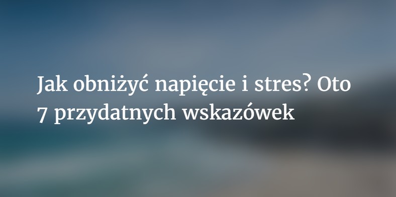 jak obniżyć napięcie i stres, fot. eSensei.pl