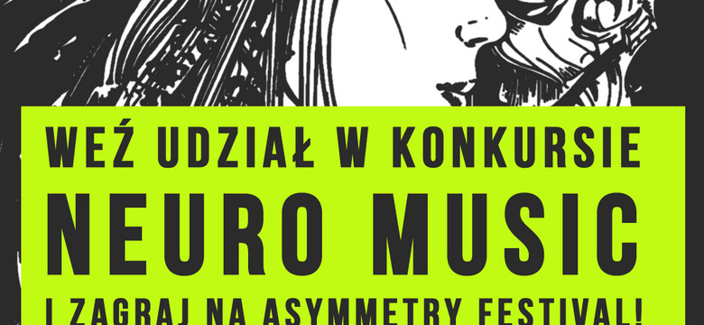 Asymmetry Festival: kończy się termin nadsyłania zgłoszeń do konkursu Neuro Music