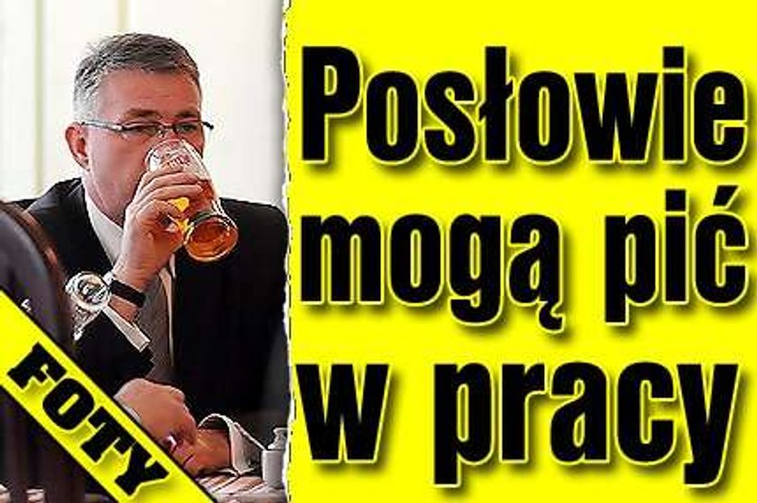 Posłowie mogą pić w pracy. FOTY